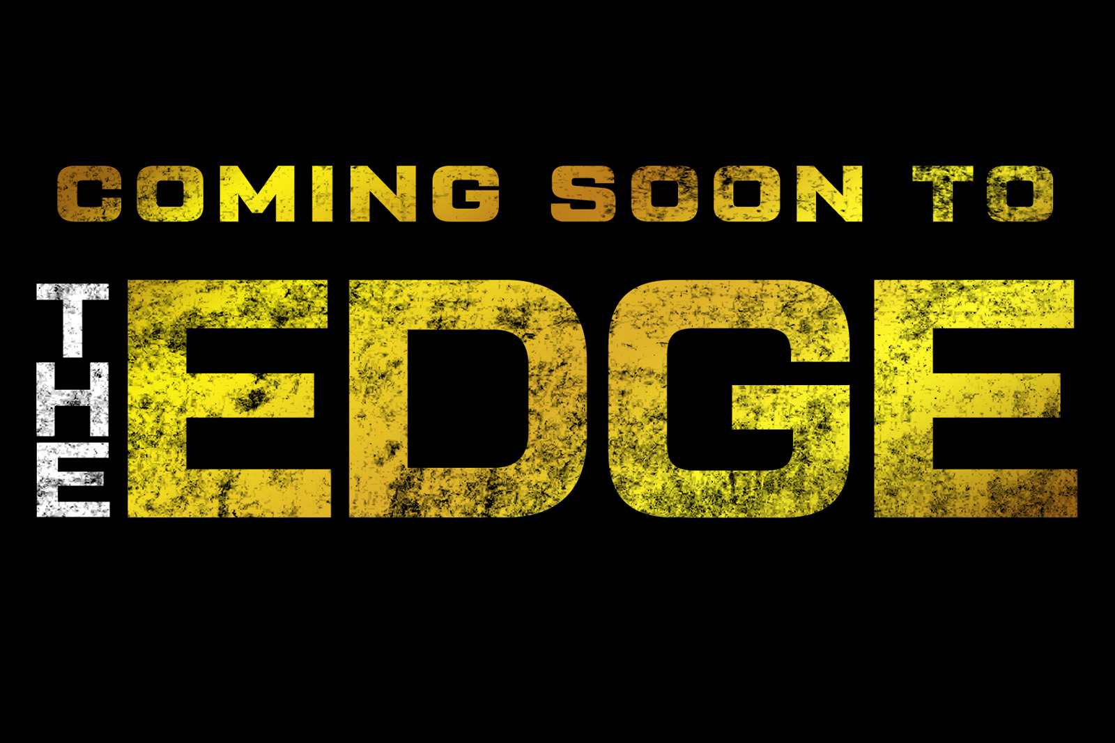 Coming Soon to The Edge